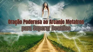 Oração Poderosa ao Arcanjo Metatron