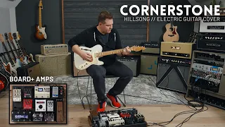 Cornerstone - Hillsong Worship - Electric guitar play through // Amp & Pedalboard