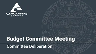 Committee Deliberation - 2024 Budget Committee Meetings