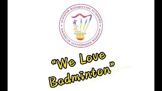 We Love Badminton——Schafer Badminton Academy