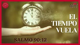 🔴 EL TIEMPO VUELA - SALMO 90:12