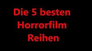 Die besten Horrorfilm reihen