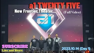 FULL CONCERT VIDEO © 2023.10.14 ‘a1’ TWENTY FIVE Live in Manila (Day 1) ♥️💙🎫🎶🎤