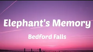 Bedford Falls - Elephant's Memory (Lyrics)