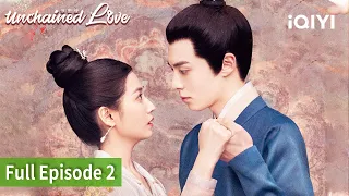 Unchained Love | Episode 02【FULL】Dylan Wang, Yukee Chen | iQIYI Philippines