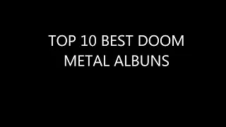 TOP 10 BEST DOOM METAL ALBUNS