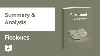 Ficciones by Jorge Luis Borges | Summary & Analysis