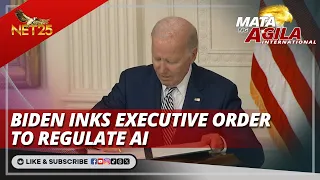 Biden inks executive order to regulate AI | Mata Ng Agila International