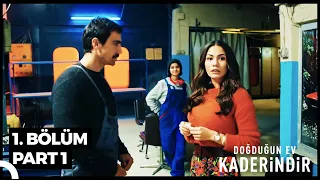 Doğduğun Ev Kaderindir 1. Bölüm Part 1