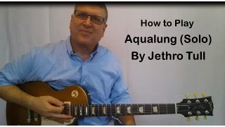 Aqualung by Jethro Tull- Guitar Solo Lesson, with TAB