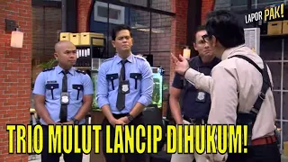 Trio Mulut Lancip Dihukum Komandan! | LAPOR PAK! (10/08/23) Part 5