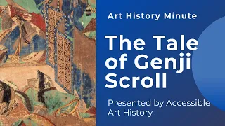 Art History Minute: The Tale of Genji Scroll