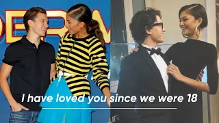 Tom Holland & Zendaya || I have loved you since we were 18