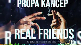 PROPA KANCEP - REAL FRIENDS (BADBADBOSS)