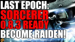 Last Epoch Advanced Lightning Sorcerer Guide!! 0.8.3 Ready!! Feel Like Raiden!! Can Do Everything!!