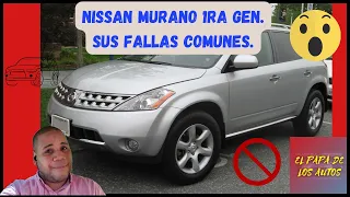 Fallas comunes en la Nissan Murano 2003 al 06 primera generación.