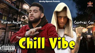 Karan Aujla Ft. Central Cee (Full Video) Chill Vibe | Karan Aujla New Song | New Punjabi Song 2023