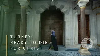 TURKEY: Ready To Die for Christ