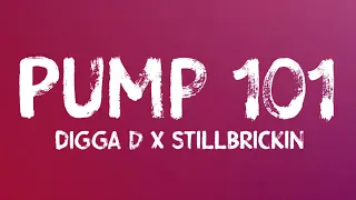 Digga D X StillBrickin - Pump 101 (Lyrics)