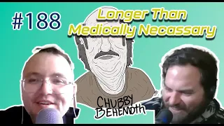 Longer Than Medically Necessary - Chubby Behemoth #188 w/ Sam Tallent and Nathan Lund