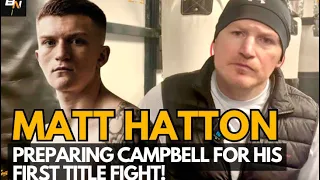 “CRITICISM MOTIVATES US” MATTHEW HATTON OPENS UP ON CAMPBELL FIRST TITLE FIGHT & FURY USYK BREAKDOWN