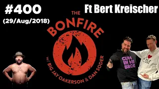 The Bonfire #400 Ft Bert Kreischer (29 Aug 2018)