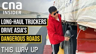 Heatwaves, Altitude Sickness: Life On The Road With Asia's Long-Haul Truckers - Part 1 | This Way Up