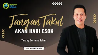 Jangan Takut akan Hari Esok - Petrus Kwik