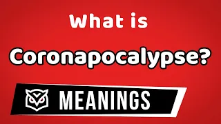 What is "Coronapocalypse"? | Coronapocalypse Meanings