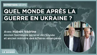 Quel monde après la guerre en Ukraine ? Avec Hubert Védrine | Entretiens géopo