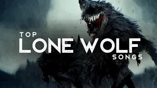 Top Lone Wolf Songs (LYRICS)