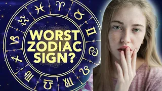 Zodiac Signs That Are The Worst, Ranked