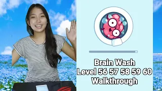 Brain Wash Level 56 57 58 59 60 Solution