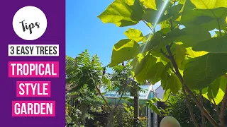 Trees for a TROPICAL STYLE  garden