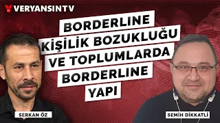 Borderline Kişilik Bozukluğu ve Toplumlarda Borderline Yapı | 12 |  Semih Dikkatli - Serkan Öz