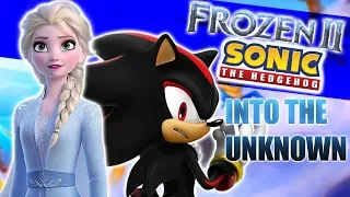 [Sonic and Frozen II] - "Into The Unknown" 「AMV/GMV」