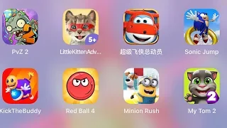 My Talking Tom 2,Minion Rush,PVZ 2,Red Ball 4,Kickthebuddy,Sonic Jump,Super Wings Run,Little Kitten