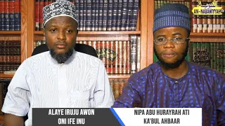 ALAYE IRUJU AWON ONI IFE INU NIPA ABU HURAYRAH ATI KA'BUL AHBAAR | ASH-SHAYKH ABDULLAAH ALIYY JABATA