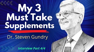 My 3 Must Take Supplements |  Dr Steven Gundry 2 Ep 4