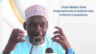 Imam Madou Koné : l'importance de la science chez la femme musulmane.