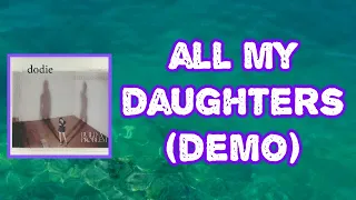dodie - ​all my daughters (demo) (Lyrics)