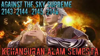 Against The Sky Supreme Episode 2143, 2144, 2145, 2146 || Alurcerita