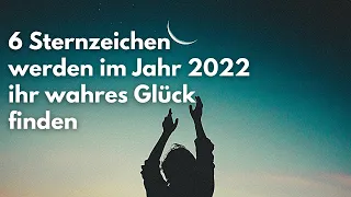 Horoskop: Diese 6 Sternzeichen werden im Jahr 2022 ihr wahres Glück finden.