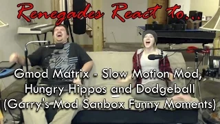 Renegades React to... VanossGaming Gmod Matrix - Slow Motion Mod, Hungry Hippos, Dodgeball