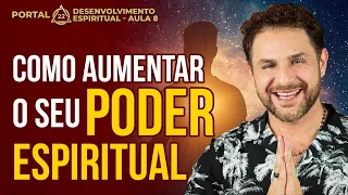 COMO AUMENTAR SEU PODER ESPIRITUAL - Aula 8 | com Daniel Atalla