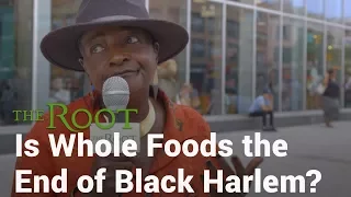 Whole Foods, Gentrification and the Erasure of Black Harlem