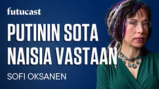 Sofi Oksanen | Putinin sota naisia vastaan #417