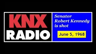ROBERT F. KENNEDY'S ASSASSINATION (KNX-RADIO; LOS ANGELES, CALIFORNIA) (JUNE 5, 1968)