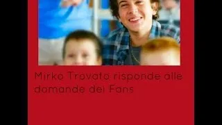 Mirko Trovato risponde alle domande dei Fans (1Parte) - Braccialetti Rossi
