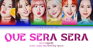 ILY:1 (아일리원) – 'QUE SERA SERA'~LYRICS [Han/Rom/Esp]